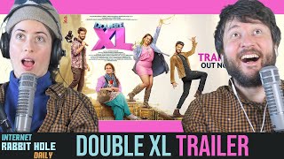 Double XL (Official Trailer) Sonakshi Sinha, Huma Qureshi | T-Series | irh daily REACTION!