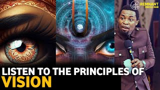 LISTEN TO THE PRINCIPLES OF VISION || APOSTLE MICHAEL OROKPO