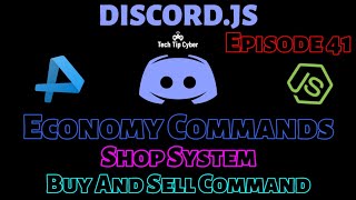 How To Make Discord.JS BOT | Episode 41 - Economy Commands(Shop System) | Tech Tip Cyber