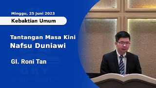 "Tantangan Masa Kini: Nafsu Duniawi" | Khotbah KU GKY Karawaci - 25 Juni 2023 [Indonesia-Mandarin]