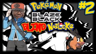 GHETSIS 2024!!! | POKEMON BLAZE BLACK BLIND HARDCORE NUZLOCKE | EPISODE 2