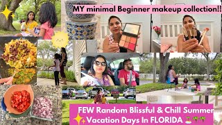 ☀️FEW Random BLISSFUL🏞️CHILL SUMMER DAYS in FLORIDA/Beginner MAKEUP-COLLECTION,INDIAN MOM IN USA