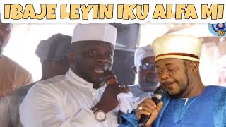 IBAJE LEYIN IKU ALFA MI - SHEIKH ISSA BABA OTE SORO LORI AWON TONSE IBAJE LEYIN IKU WON