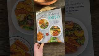 Keto Cookbook Preview: Plant-Forward Keto -Flexible recipes & plans to add variety & eat more plants