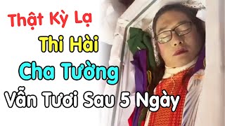 🔴Không ngờ Cha Phêrô Nguyễn VănTường vẫn tươi sau 5 ngày mất