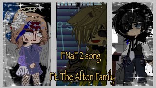 FNAF 2 song ( Ft. The Afton Family )