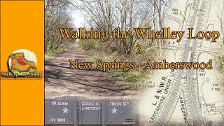 Walking the Whelley Loop 3 - New Springs to Amberswood