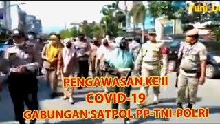 PENGAWASAN KE II COVID- 19 GABUNGAN SATPOLL PP WH ACEH BERSAMA TNI-POLRI