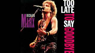 Richard Marx – Too late to say goodbye