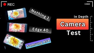 Ultimate Camera Test: Motorola Edge 40 vs. Nothing Phone (1) vs. Samsung A54 | 50 MP