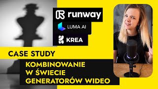 Generowanie filmów AI - jak do tego podejść? Sprytnie! Runway, Luma, Krea