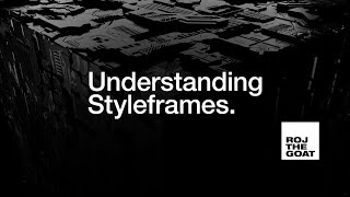 What are Styleframes?