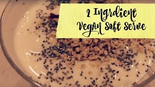 SUPER EASY 2 Ingredient Vegan Soft Serve | Kelsey Lujan