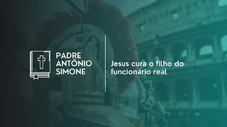 Jesus cura o filho do funcionário real