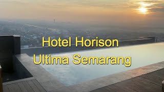 Hotel Horison Ultima Semarang | Hotel Bintang 4 Cuma 400 Ribuan | Bisa Lihat Citylight Kota Semarang