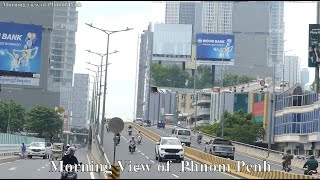 Good Morning From Phnom Penh | Morning View in Phnom Penh