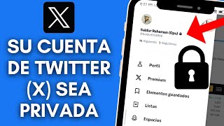 Cómo hacer que su cuenta de Twitter (X) sea privada (2024)