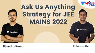 Ask Us Anything | Strategy for JEE Mains 2022 | Super JEE | Bijendra Kumar & Abhinav Jha