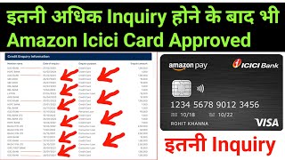 इतनी अधिक Inquiry होने पर भी Amazon Pay Icici Credit Card Approved Rs.180000 Limit के साथ 2024 😱😱😱😊😊