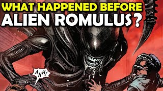 What happened before Alien Romulus? Prequel Explained - Comic Book Story - Alien Lore