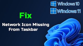 Fix Windows 11 Network Icon Missing From Taskbar