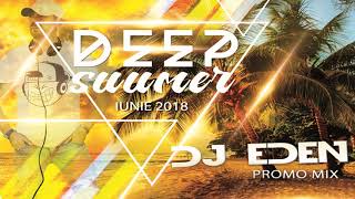 Dj Eden (Deep Summer) Promo Mix Iunie 2018