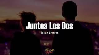 Juntos Los Dos - Julion Álvarez y Su Norteño de banda (Letra Lyrics)