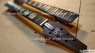 Scar My Guitar - Darrel Braun Guitar LP Style Necks | Fusion360 CAM setups