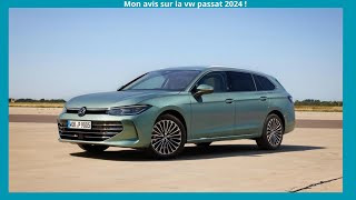 MON AVIS SUR LA VOLKSWAGEN VW PASSAT 2024 !