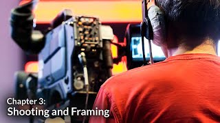 Shooting and Framing (Basics of Camera Operations Chapter 3)