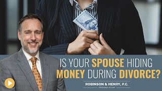 Is Your Spouse Hiding Money During Divorce?