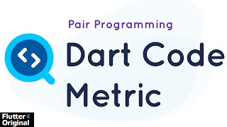 Analyze & improve Flutter code quality | Pair program with the author of DartCodeMetric package