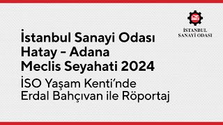 İSO YK Başkanı Erdal Bahçıvan, Gazetecilerle İSO Yaşam Kenti’nde Bir Araya Geldi