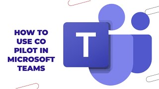 How to Use Copilot in Microsoft Teams: The Ultimate Guide