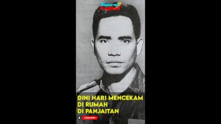 DINI HARI MENCEKAM DI RUMAH DI PANJAITAN 1965 !