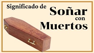 Soñar con MUERTOS