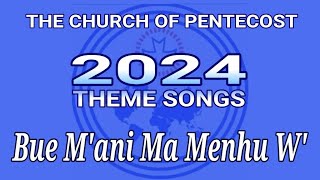 BUE M'ANI MA MENHU W' || Voice Of Pentecost (COP 2024 THEME SONGS)