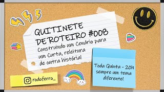 Quitinete de Roteiro 008 - Cenário para uma Releitura Narrativa