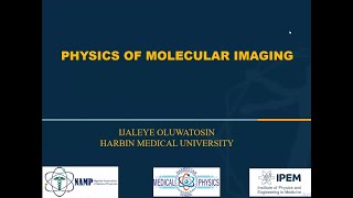 The Physics of Molecular Imaging - Ijaleye Oluwatosin