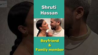 Shruti Hassan Boyfriend 2024 & Family #shortvideo #biographygyan #shorts #short #shortsfeed