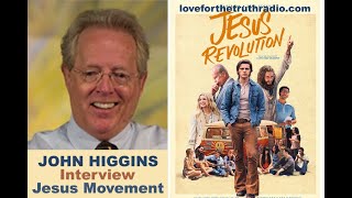 The Jesus Movement—John Higgins(Intrv) He was there!