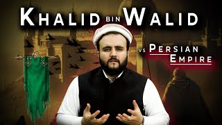 How Khalid bin Walid took the Persian Empire (so Fast)