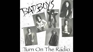 Bad Boys - Turn On The Radio