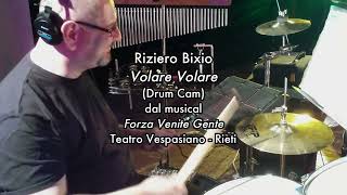 Riziero Bixio - Volare Volare (drum cam dal musical Forza Venite Gente)