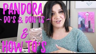 The Ultimate PANDORA Jewelry Guide | DO's & DON'Ts | How To's