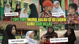 TIPE - TIPE MURID 💖 KALAU DI KELUARIN GURU DARI KELAS #komedi #drama