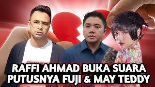 RAFFI AHMAD AKHIRNYA KLARIFIKASI LENGKAP TENTANG PUTUSNYA FUJI AN & MAYOR TEDDY