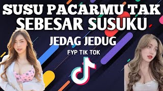 JEDAG JEDUG COPOT COPOT X SUSU PACARMU TAK SEBESAR SUSUKU X TIK TOK VIRAL TERBARU 2021