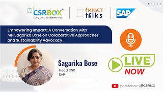 Impact Talk in conversation with Ms. Sagarika Bose, Head CSR, SAP.