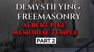 3 Shocking Secrets Inside Albert Pike Memorial Temple